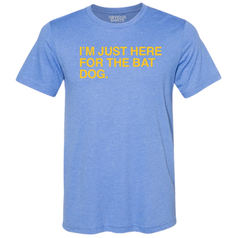 Myrtle Beach Pelicans Obvious Shirts I’m Just Here For The Bat Dog Tee